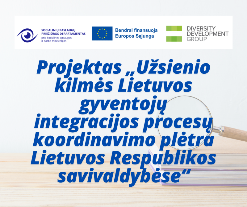 Projektas „Užsienio kilmės Lietuvos gyventojų integracijos procesų koordinavimo plėtra Lietuvos...