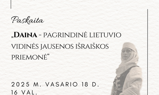 Viešoji paskaita „Daina – pagrindinė lietuvio vidinės jausenos išraiškos priemonė“