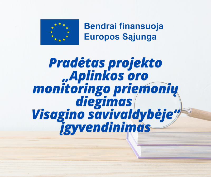 Pradėtas projekto „Aplinkos oro monitoringo priemonių diegimas  Visagino savivaldybėje“...