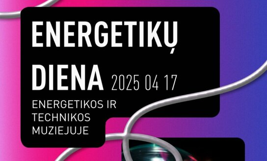 Energetikos ir technikos muziejus (Rinktinės g. 2, Vilnius) kviečia minėti Lietuvos energetikų dieną