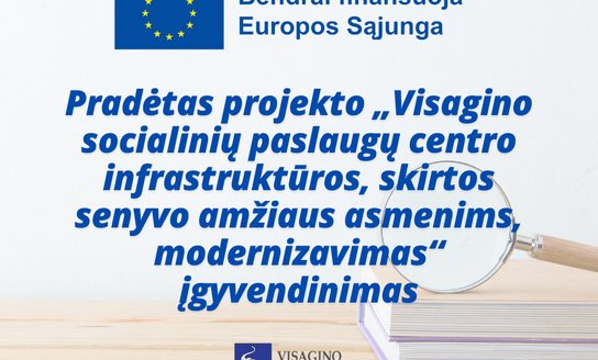 Visagino socialinių paslaugų centro infrastruktūros, skirtos senyvo amžiaus asmenims, modernizavimas