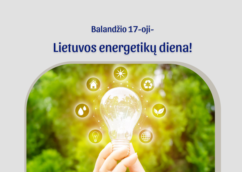 Balandžio 17-oji – Lietuvos energetikų diena!
