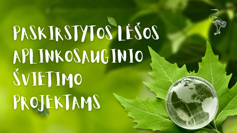Paskirstytos lėšos aplinkosauginio švietimo projektams