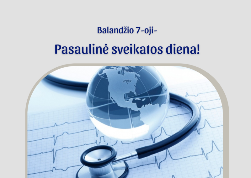 Balandžio 7-oji – Pasaulinė sveikatos diena