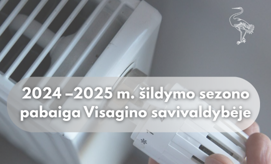 2025 m. gegužės 19 d. nutraukiamas šildymo sezonas Visagino savivaldybėje