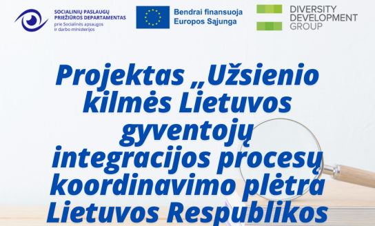Projektas „Užsienio kilmės Lietuvos gyventojų integracijos procesų koordinavimo plėtra Lietuvos...