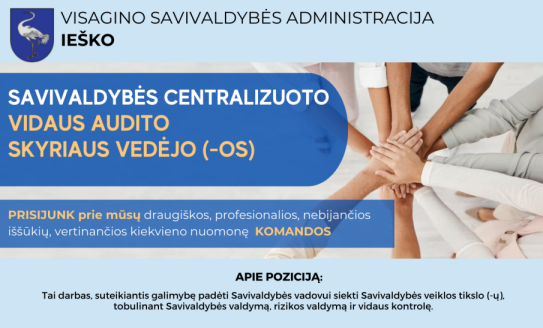 Skelbiamas konkursas Savivaldybės centralizuoto vidaus audito skyriaus vedėjo pareigoms užimti