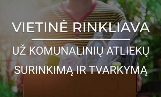 Informuojame apie vietinės rinkliavos už komunalinių atliekų surinkimą ir tvarkymą pranešimus už...