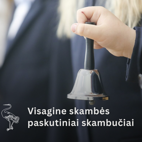Visagine skambės paskutiniai skambučiai!