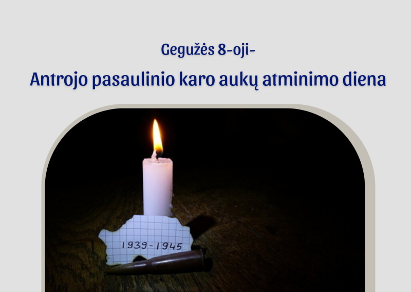 Gegužės 8-oji – Antrojo pasaulinio karo aukų atminimo diena