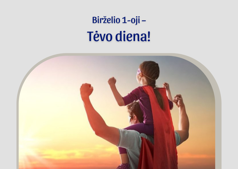 Birželio pirmasis sekmadienis – Tėvo diena!