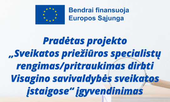 Sveikatos priežiūros specialistų rengimas/pritraukimas dirbti Visagino savivaldybės sveikatos...