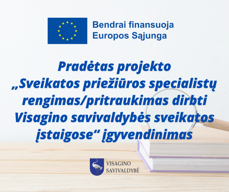 Sveikatos priežiūros specialistų rengimas/pritraukimas dirbti Visagino savivaldybės sveikatos...