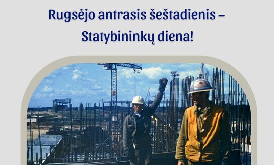 Rugsėjo antrasis šeštadienis – Statybininkų diena!