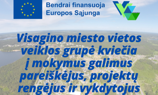 Visagino m. VVG kviečia į mokymus galimus pareiškėjus, projektų rengėjus ir vykdytojus