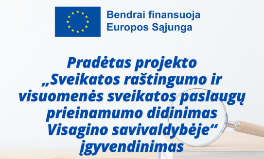 Pradėtas projekto „Sveikatos raštingumo ir visuomenės sveikatos paslaugų prieinamumo didinimas...