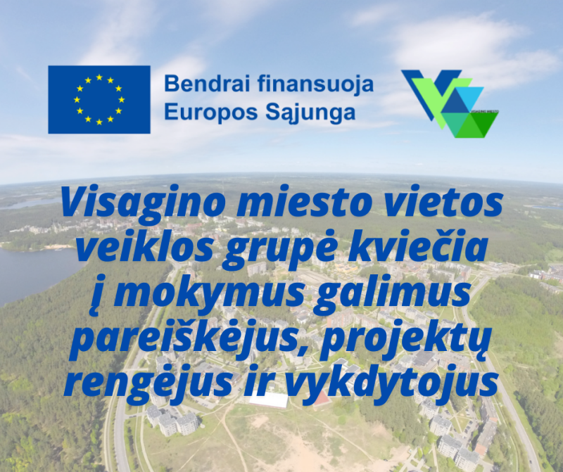 Visagino m. VVG kviečia į mokymus galimus pareiškėjus, projektų rengėjus ir vykdytojus