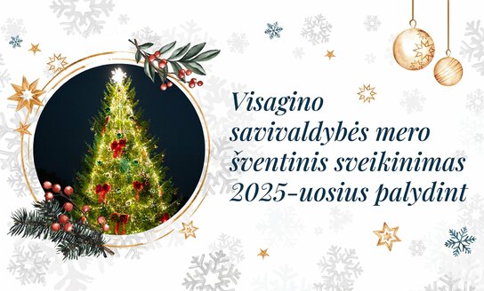 Visagino savivaldybės mero šventinis sveikinimas 2025-uosius palydint 