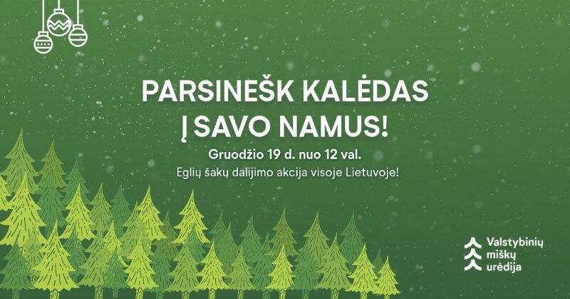 VĮ Valstybinių miškų urėdija gruodžio 19 d. kviečia dalyvauti akcijoje „Parsinešk Kalėdas į savo...
