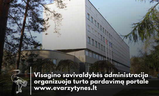 Visagino savivaldybės administracija organizuoja turto pardavimą portale www.evarzytynes.lt
