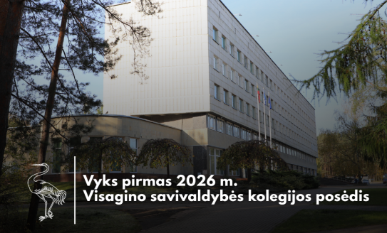 Vyks pirmas 2026 m. Visagino savivaldybės kolegijos posėdis