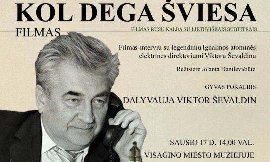 Kviečiame į filmo–interviu peržiūrą su legendiniu Ignalinos atominės elektrinės direktoriumi...