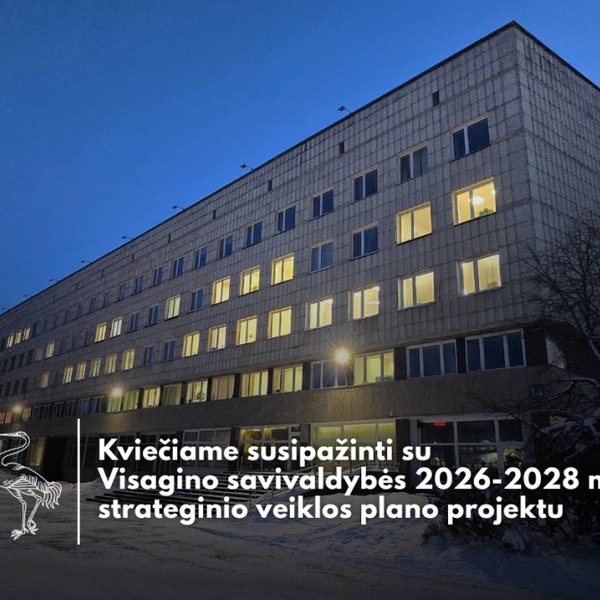 Kviečiame susipažinti su Visagino savivaldybės 2026-2028 m. strateginio veiklos plano projektu