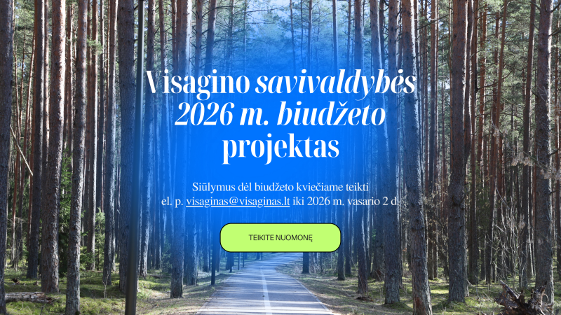 Kviečiame susipažinti su Visagino savivaldybės 2026 m. biudžeto projektu