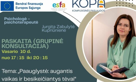 Paskaita-konsultacija tėvams „Paauglystė: augantis vaikas ir besikeičiantys tėvai“