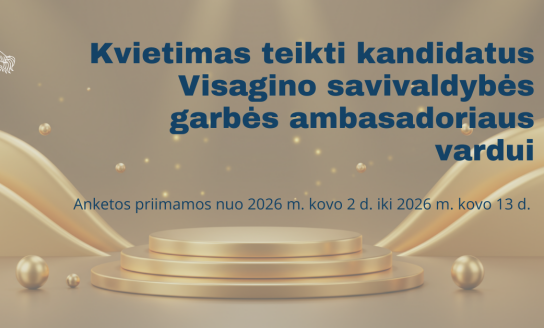 Kvietimas teikti kandidatus Visagino savivaldybės garbės ambasadoriaus vardui
