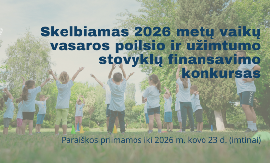 Skelbiamas 2026 metų vaikų vasaros poilsio ir užimtumo stovyklų finansavimo konkursas