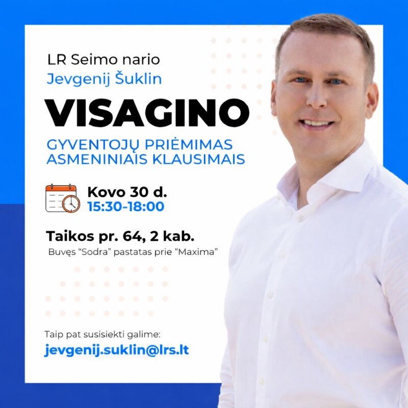 LR Seimo nario Jevgenijaus Šuklino gyventojų priėmimas Visagine