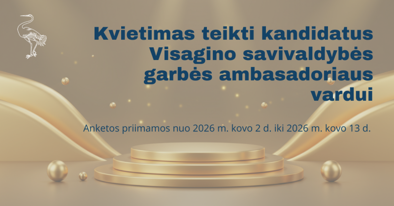 Kvietimas teikti kandidatus Visagino savivaldybės garbės ambasadoriaus vardui