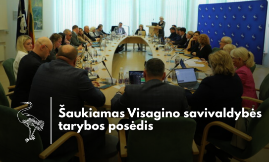 Įvyks ketvirtas 2026 m. Visagino savivaldybės tarybos posėdis