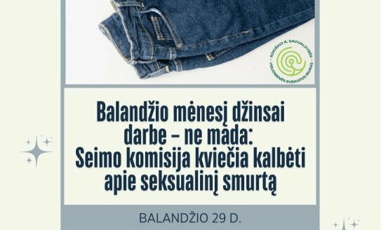 Balandžio mėnesį džinsai darbe – ne mada: Seimo komisija kviečia kalbėti apie seksualinį smurtą