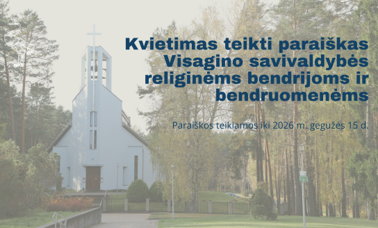 Kvietimas teikti paraiškas Visagino savivaldybės religinėms bendrijoms ir bendruomenėms