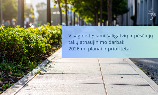Visagine tęsiami šaligatvių ir pėsčiųjų takų atnaujinimo darbai: 2026 m. planai ir prioritetai