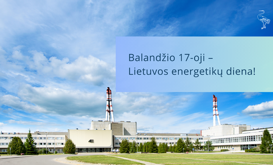 Balandžio 17-oji – Lietuvos energetikų diena!