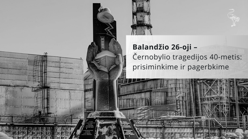 Balandžio 26-oji – Tarptautinė Černobylio avarijos aukų atminimo diena