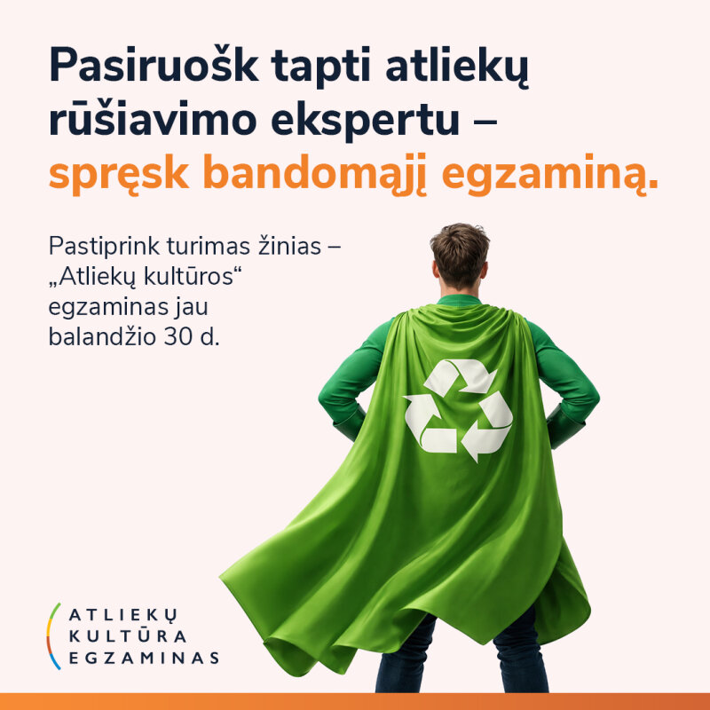 Ar būtum pirmūnas „Atliekų kultūros“ egzamine? Sužinok balandžio 30-ąją