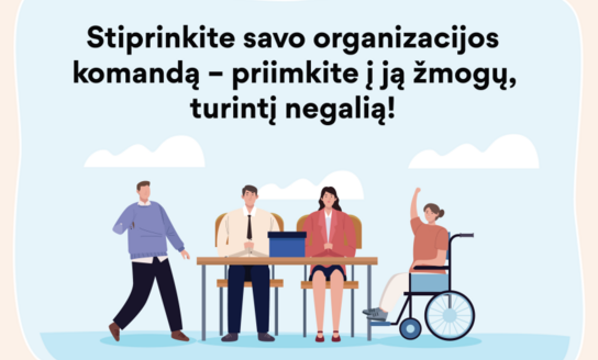 Stiprinkite savo organizacijos komandą – priimkite į ją žmogų, turintį negalią!