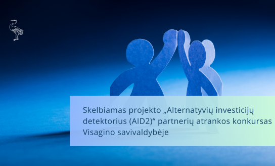 Skelbiamas projekto „Alternatyvių investicijų detektorius (AID2)“ partnerių atrankos konkursas...