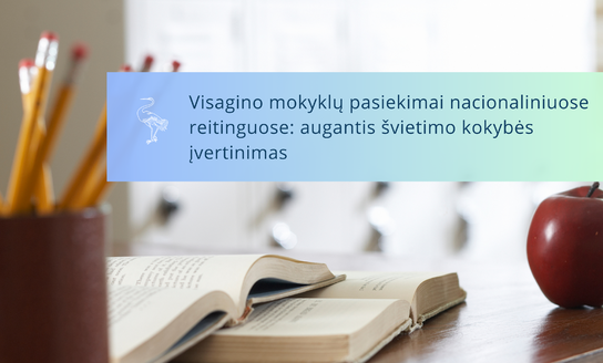 Visagino mokyklų pasiekimai nacionaliniuose reitinguose: augantis švietimo kokybės įvertinimas