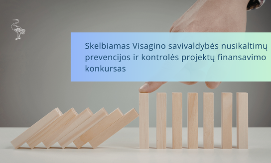Skelbiamas Visagino savivaldybės nusikaltimų prevencijos ir kontrolės projektų finansavimo konkursas