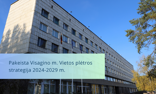 Pakeista Visagino m. Vietos plėtros strategija 2024-2029 m. 