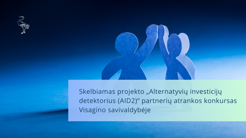 Skelbiamas projekto „Alternatyvių investicijų detektorius (AID2)“ partnerių atrankos konkursas...