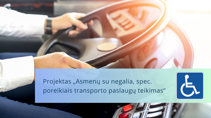 Vykdomas projektas „Asmenų su negalia, spec. poreikiais transporto paslaugų teikimas“