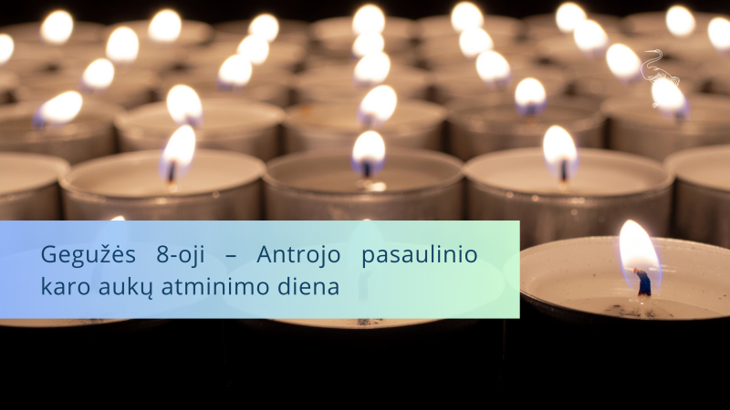 Gegužės 8-oji – Antrojo pasaulinio karo aukų atminimo diena