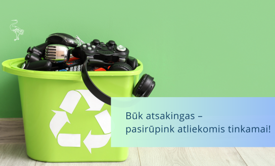 Būk atsakingas – pasirūpink atliekomis tinkamai!