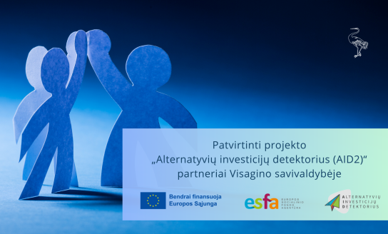 Patvirtinti projekto „Alternatyvių investicijų detektorius (AID2)“ partneriai Visagino savivaldybėje